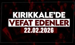 Kırıkkale’de bugün vefat edenler 22 Şubat 2026