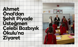 Ahmet Önal’dan Şehit Piyade Üsteğmen Çelebi Bozbıyık Okulu’na Ziyaret