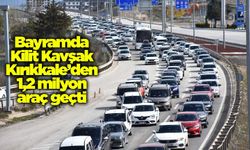 Bayramda Kilit Kavşak Kırıkkale’den 1,2 milyon araç geçti