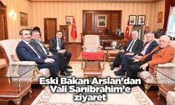 Eski Bakan Arslan’dan Vali Sarıibrahim’e ziyaret
