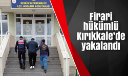 Firari hükümlü Kırıkkale’de yakalandı
