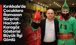 Kırıkkale’de Çocuklara Ramazan Sürprizi: Hacivat–Karagöz Gösterisi Büyük İlgi Gördü