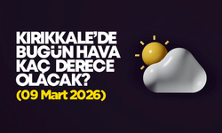 Kırıkkale’de Bugün Hava Nasıl Olacak 09 Mart 2026