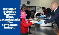 Kırıkkale Belediye Başkanı Önal, vatandaşlarla iftar sofrasında buluştu