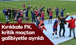 Kırıkkale FK, kritik maçtan galibiyetle ayrıldı