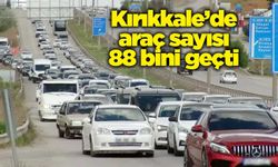 Kırıkkale’de araç sayısı 88 bini geçti
