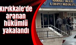 Kırıkkale’de aranan hükümlü yakalandı