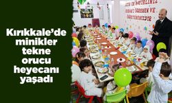 Kırıkkale’de minikler tekne orucu heyecanı yaşadı