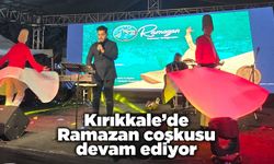 Kırıkkale’de Ramazan coşkusu meydanda devam ediyor