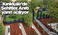 Kırıkkale’de Şehitler Anıtı yarın açılıyor