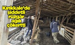 Kırıkkale’de şiddetli rüzgâr ağılı çökertti