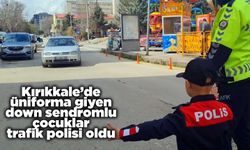 Kırıkkale’de üniforma giyen down sendromlu çocuklar trafik polisi oldu