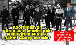 Koordinasyon görevi var, kendisi yok: Milli Eğitim Müdürü Rahmi Güney nerede?