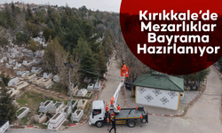 Kırıkkale’de Mezarlıklar Bayrama Hazırlanıyor