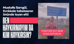 Mustafa Sarıgül, Kırıkkale tabelasının önünde isyan etti