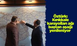Öztürk: Kırıkkale karayolları ağı baştan aşağı yenileniyor