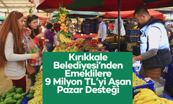 Kırıkkale Belediyesi’nden Emeklilere 9 Milyon TL’yi Aşan Pazar Desteği