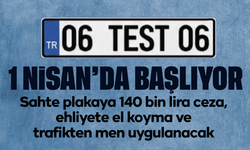 1 Nisan’da başlıyor! Sahte plakaya 140 bin lira ceza, ehliyete el koyma ve trafikten men uygulanacak