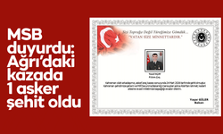 MSB duyurdu: Ağrı’daki kazada 1 asker şehit oldu