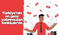 Türkiye’nin en genç yatırımcıları Kırıkkale’de