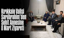 Kırıkkale Valisi Sarıibrahim’den Şehit Annesine 8 Mart Ziyareti