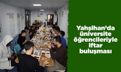 Yahşihan’da üniversite öğrencileriyle iftar buluşması