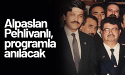 Alpaslan Pehlivanlı, programla anılacak