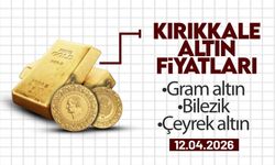 KIRIKKALE’DE BUGÜN ALTIN NE KADAR? 12 Nisan 2026