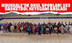 Kırıkkale’de Okul Sporları 3x3 Basketbol Heyecanı Başladı