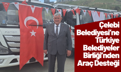 Çelebi Belediyesi’ne Türkiye Belediyeler Birliği’nden Araç Desteği