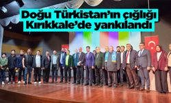 Doğu Türkistan’ın çığlığı Kırıkkale’de yankılandı