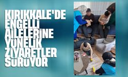 Kırıkkale’de Engelli Ailelerine Yönelik Ziyaretler Sürüyor