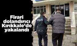 Firari dolandırıcı Kırıkkale’de yakalandı