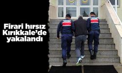 Firari hırsız Kırıkkale’de yakalandı