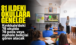 Kırıkkale Merkez'deki 78 okula, 78 polis ve mahalle bekçisi