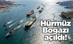 Hürmüz Boğazı açıldı!