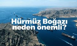 Hürmüz Boğazı nedir, neden önemli? Trump’tan dikkat çeken açıklamalar