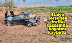 İtfaiye personeli trafik kazasında hayatını kaybetti