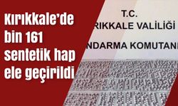 Kırıkkale’de bin 161 sentetik hap ele geçirildi
