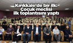 Kırıkkale’de bir ilk: Çocuk meclisi ilk toplantısını yaptı