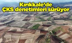 Kırıkkale’de ÇKS denetimleri sürüyor