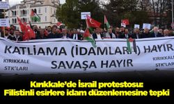 Kırıkkale’de İsrail protestosu: Filistinli esirlere idam düzenlemesine tepki