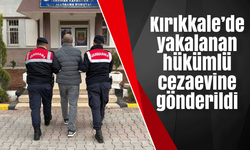 Kırıkkale’de yakalanan hükümlü cezaevine gönderildi