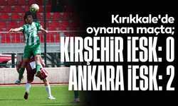 Kırıkkale'de oynanan maçta; Kırşehir İESK: 0 - Ankara İESK: 2