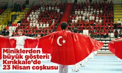 Miniklerden büyük gösteri: Kırıkkale’de 23 Nisan coşkusu