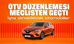 ÖTV düzenlemesi Meclisten geçti! İşte alınabilecek otomobiller...
