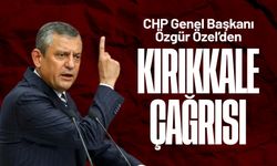 Özgür Özel’den 'Kırıkkale' çağrısı