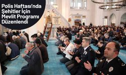 Polis Haftası’nda Şehitler İçin Mevlit Programı Düzenlendi
