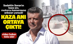 Sadettin Saran’ın kaza anı ortaya çıktı! Motorcu kamerasına anbean yansıdı!
