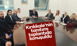 Kırıkkale'nin tanıtımı toplantıda konuşuldu